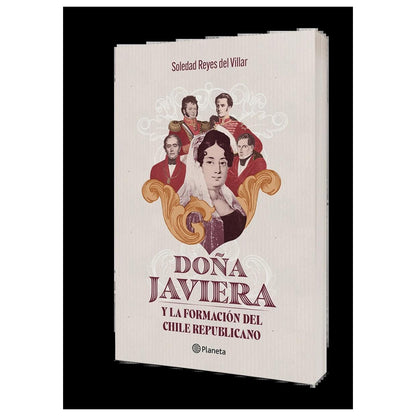 DOÑA JAVIERA Y LA FORMACIÓN DEL CHILE REPUBLICANO (TAPA RÚSTICA) - SOLEDAD REYES | LIBRO