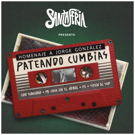 SANTAFERIA - PATEANDO CUMBIAS: HOMENAJE A JORGE GONZALEZ