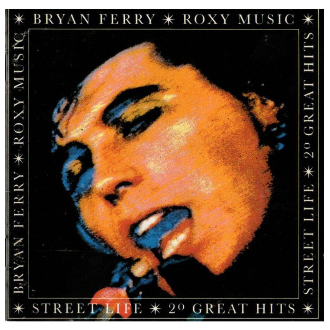BRYAN FERRY & ROXY MUSIC - STREET LIFE: 20 GREAT HITS | CD