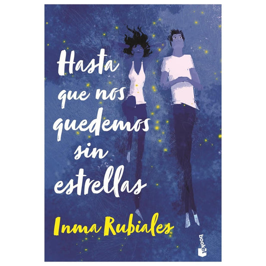 HASTA QUE NOS QUEDEMOS SIN ESTRELLAS TD (TAPA DURA) - INMA RUBIALES | LIBRO