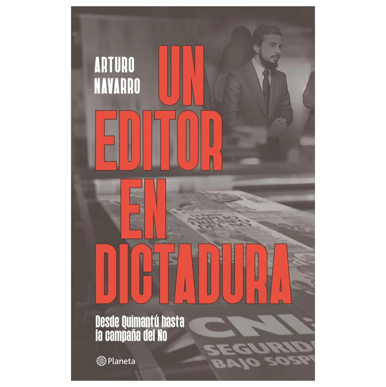 UN EDITOR EN DICTADURA (TAPA RÚSTICA) - ARTURO NAVARRO | LIBRO