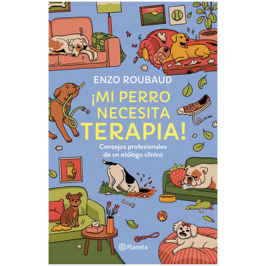 ¡MI PERRO NECESITA TERAPIA! (TAPA RÚSTICA) - ENZO ROUBAUD ROJAS | LIBRO
