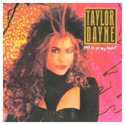 TAYLOR DAYNE  - TELL IT TO MY HEART | VINILO NUEVO/SELLADO
