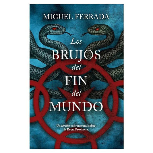 BRUJOS DEL FIN DEL MUNDO, LOS (TAPA BLANDA) - MIGUEL FERRADA | LIBRO